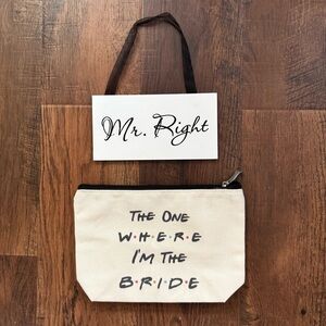 Bridal set: pouch and Mr Right hanging sign, NWOT